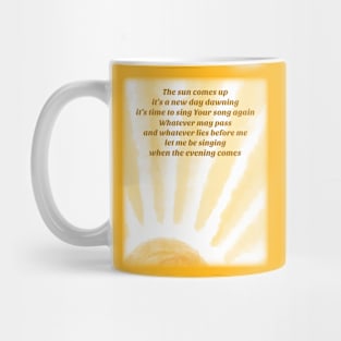 New day dawning - it’s time to sing your song again Mug